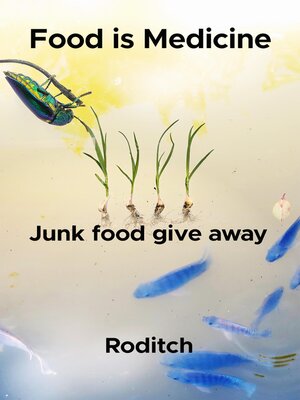 cover image of Food Is Medicine Junk Food Give Away